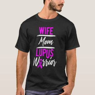 Lupus Wife Mum Survivor Warrior 2 T-Shirt