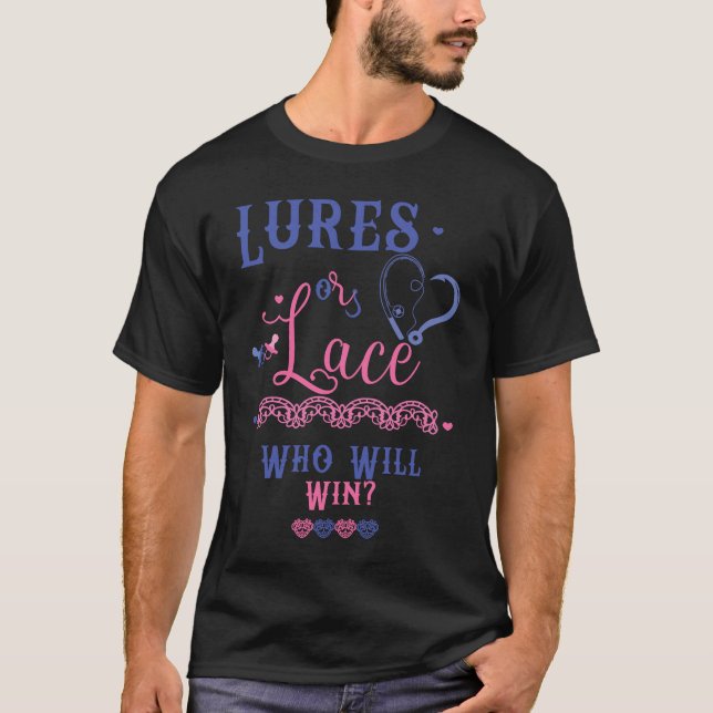 Lures or Lace Who Will Win Gender Reveal Party T-Shirt (Front)