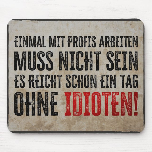 Lustiger Spruch über Arbeit und Kollegen Mouse Mat (Front)