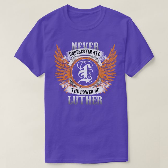 Luther Name Shirt Never Underestimate The Power Of (Design Front)