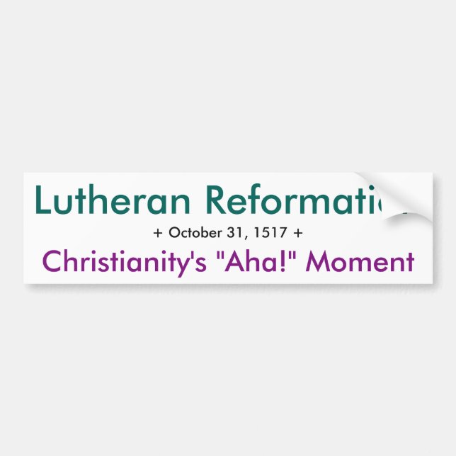 Lutheran Reformation - Aha! Bumper Sticker (Front)