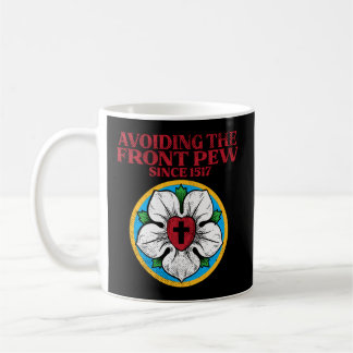 Lutheran Rose I Martin Luther I Avoiding The Front Coffee Mug