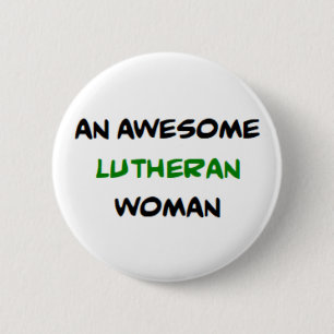lutheran woman, awesome 6 cm round badge