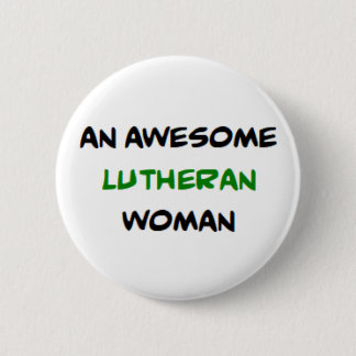 lutheran woman, awesome 6 cm round badge