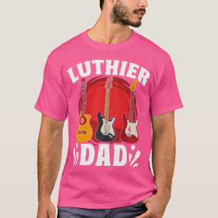 Luthier Dad - Guitarist Acoustic Guitar Fixer Luth T-Shirt