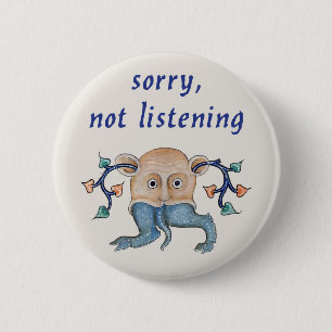 Luttrell Psalter "Sorry, Not Listening" 6 Cm Round Badge