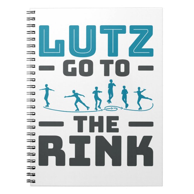 Lutz Go to the Rink Figure Skating Skater Men Notebook (Front)