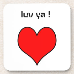 "LUV YA !" HEART COASTER