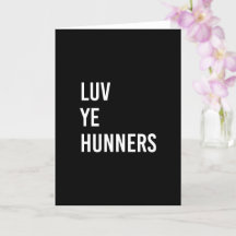 Luv Ye Hunners Funny Scottish Greeting