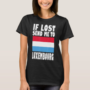 Luxembourg Flag Design  If lost send me to Luxembo T-Shirt