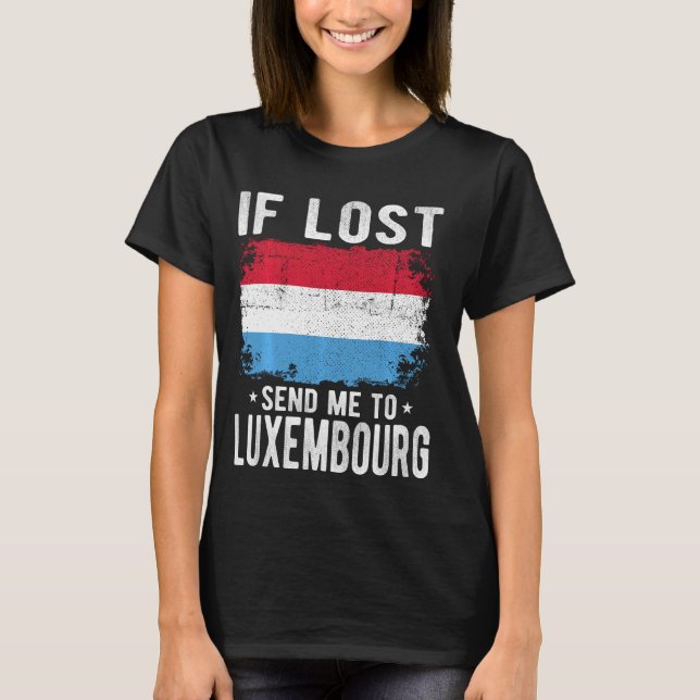Luxembourg Flag Souvenir - If lost send me to Luxe T-Shirt (Front)