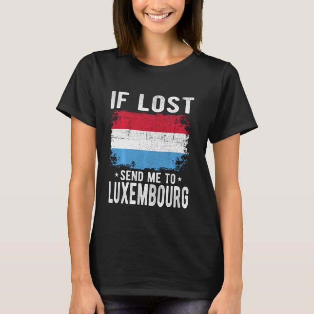 Luxembourg Flag Souvenir - If lost send me to Luxe T-Shirt (Front)