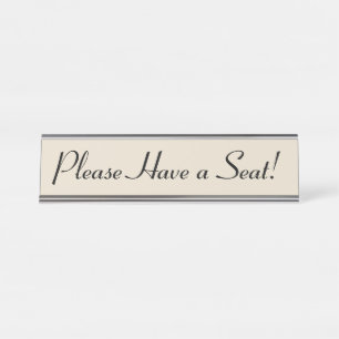 Luxurious, Classy "Please Have a Seat!" Desk Name Plate