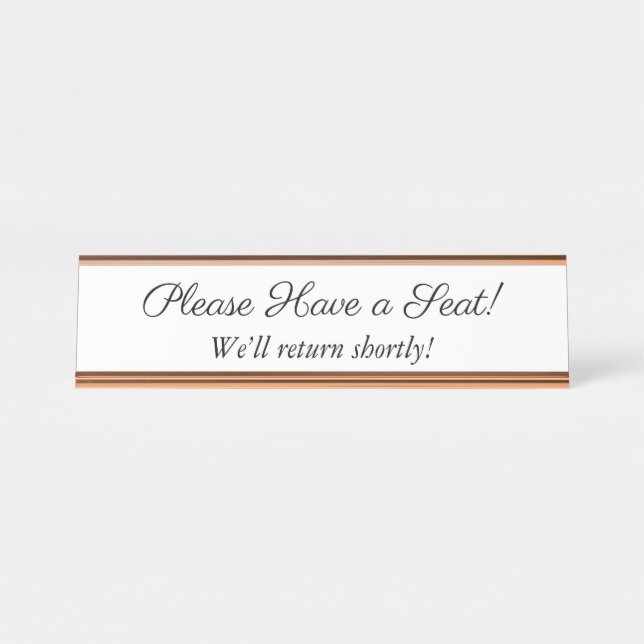 Luxurious "Please Have a Seat!" Desk Name Plate (Front)