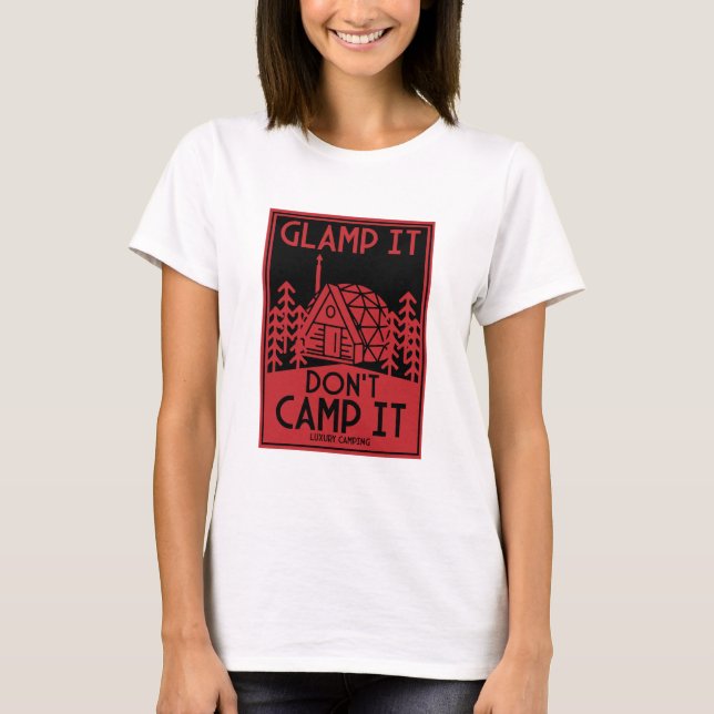 Luxury Glamping T-Shirt (Front)