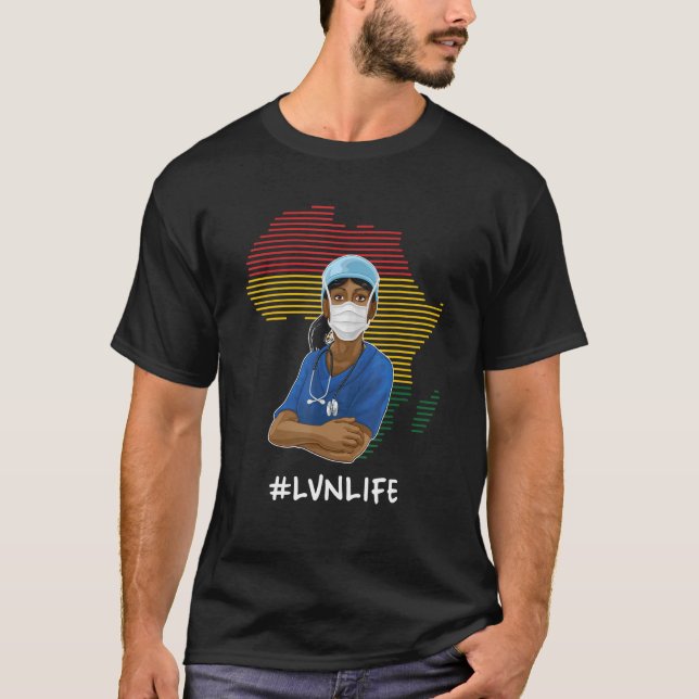 LVN Life Black History Month Licensed Vocational N T-Shirt (Front)