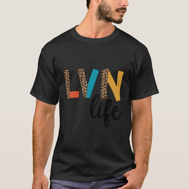 Lvn Life Lvn Nurse Leopard Licensed Vocational Nur T-Shirt (Front)