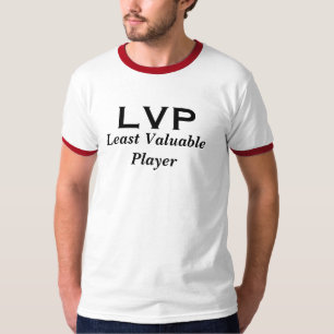 LVP, Least Valuable Player T-Shirt