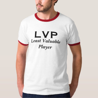 LVP, Least Valuable Player T-Shirt