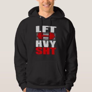 LVT HVY SHT gym fitness bodybuilding Hoodie