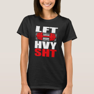 LVT HVY SHT gym fitness bodybuilding T-Shirt