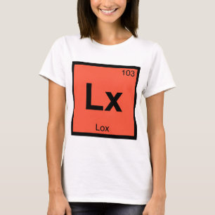 Lx - Lox Chemistry Periodic Table Symbol T-Shirt