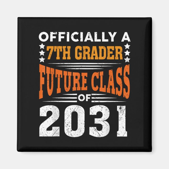 Ly A 7th Grader Future Cl 2031 First Day Grade 7  Magnet (Front)