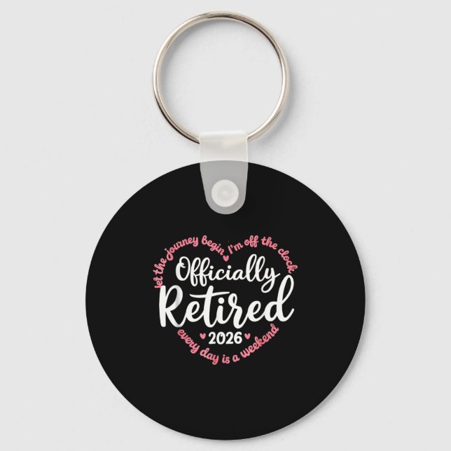 Ly Retired 2026 Weekend Vibes For Retirees  Key Ring (Front)