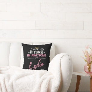 Lydia Of Course I'm Awesome Name Novelty Cushion
