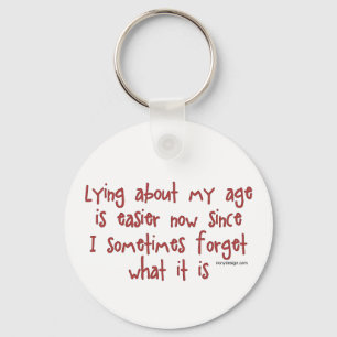 Lying About My Age Key Ring