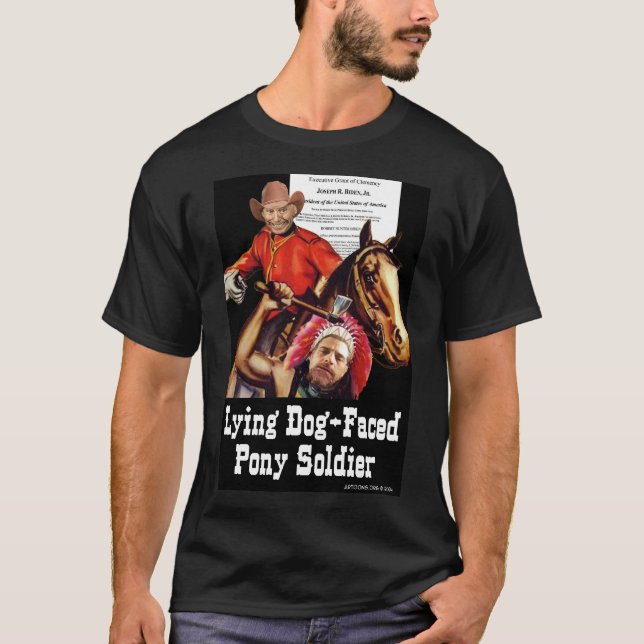 Lying Dog-Faced Pony Soldier T-Shirt (Front)
