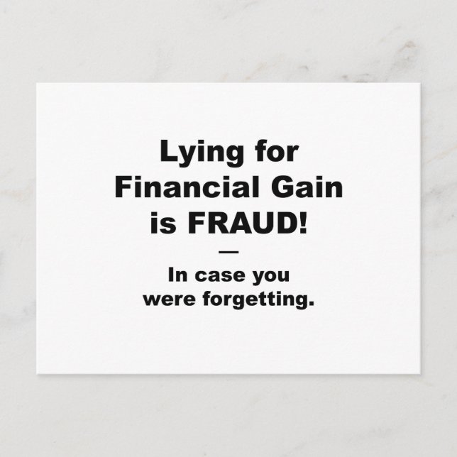 Lying for Financial Gain is FRAUD! Postcard (Front)