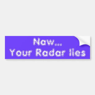 Lying Radar Bumper Sticker