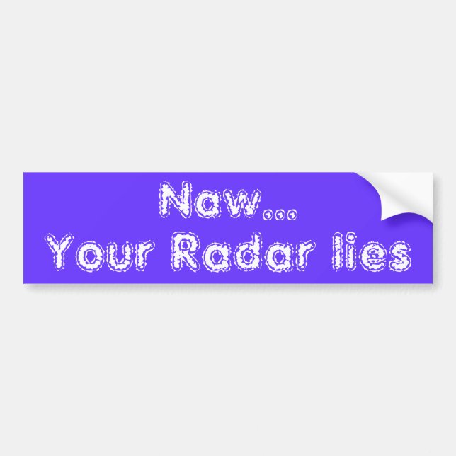 Lying Radar Bumper Sticker (Front)