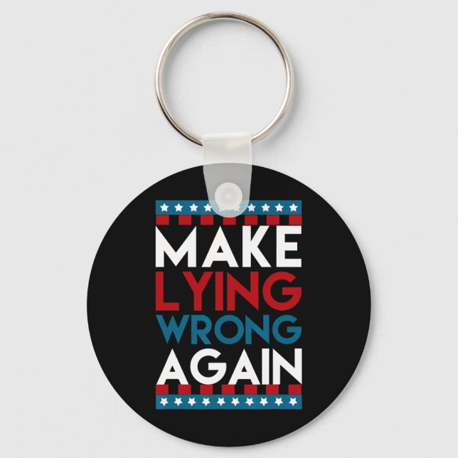 Lying Wrong Again Anti Donald Trump Offensive Poli Key Ring (Front)