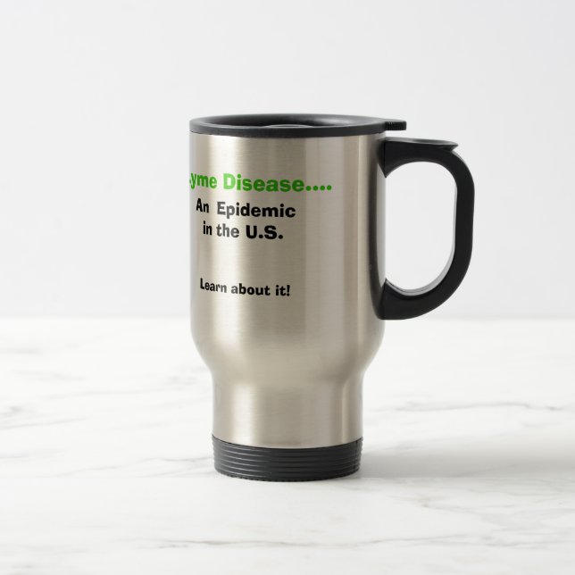 Lyme Disease...An Epidemic in the US Travel Mug (Right)