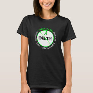 Lyme Disease Anti IDSA CDC Protest  Shirt