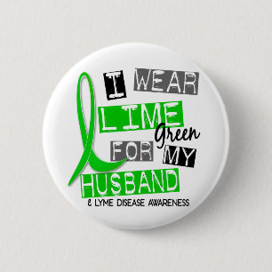 Lyme Disease I Wear Lime Green For My Husband 37 6 Cm Round Badge