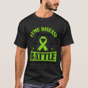 Lyme Disease Is A Daily Battle Tick Bite Awareness T-Shirt