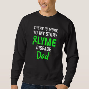 Lyme Disease Survivor Warrior Awareness   1 Sweatshirt