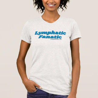"Lymphatic Fanatic" T-Shirt (multiple styles!)