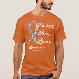 Lymphedema Awareness Faith Over Fear In This Famil T-Shirt
