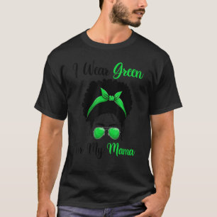 Lymphoma African Messy Bun  I Wear Green For My Ma T-Shirt