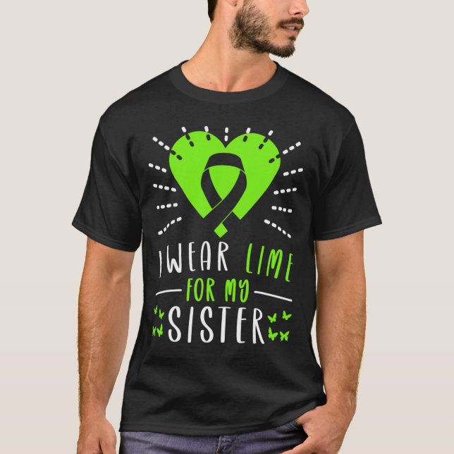 Lymphoma Awareness I Wear Lime For My Sister Heart T-Shirt (Front)