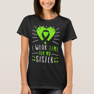 Lymphoma Awareness I Wear Lime For My Sister Heart T-Shirt