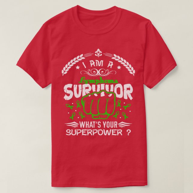 Lymphoma Awareness Survivor Whats Your Superpower  T-Shirt (Design Front)