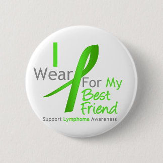 Lymphoma I Wear Lime Green For My Best Friend 6 Cm Round Badge