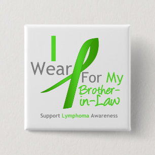 Lymphoma I Wear Lime Green For My Brother-in-Law 15 Cm Square Badge