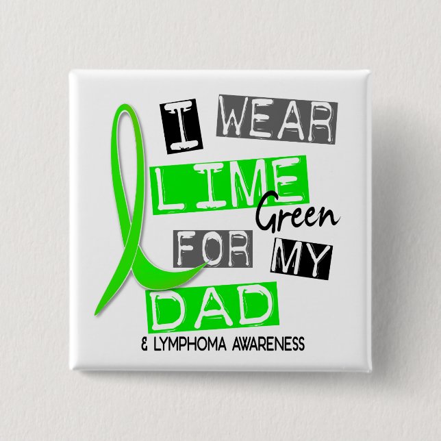 Lymphoma I Wear Lime Green For My Dad 37 15 Cm Square Badge (Front)