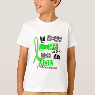 Lymphoma I Wear Lime Green For My Mum 37 T-Shirt